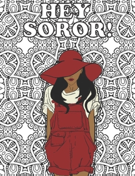 Hey Soror!: DST Coloring Book for sorority sister, future soror, friend or family; DST Sorority Paraphernalia for women; sorority