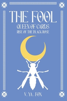 The Fool Rise of the Black Rose (Queen of cards)
