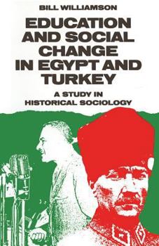 Paperback Education and Social Change in Egypt and Turkey: A Study in Historical Sociology Book