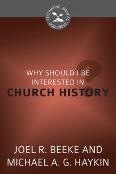 Paperback Why Should I Be Interested in Church History? Book