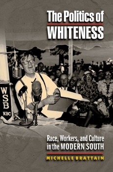 Paperback The Politics of Whiteness Race, Workers, and Culture in the Modern South Book