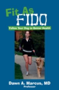 Paperback Fit As Fido: Follow Your Dog to Better Health Book