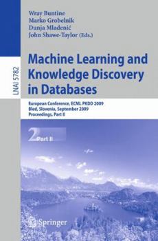 Paperback Machine Learning and Knowledge Discovery in Databases: European Conference, ECML PKDD 2009, Bled, Slovenia, September 7-11, 2009, Proceedings, Part II Book