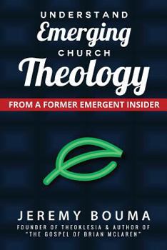 Paperback Understand Emerging Church Theology: From a Former Emergent Insider Book