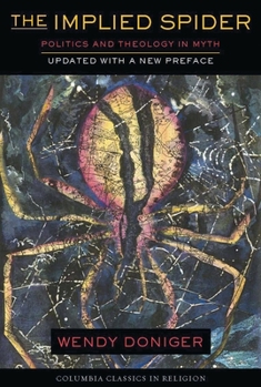 Hardcover The Implied Spider: Politics and Theology in Myth Book