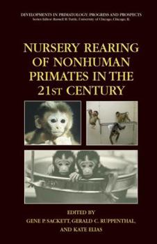 Hardcover Nursery Rearing of Nonhuman Primates in the 21st Century Book