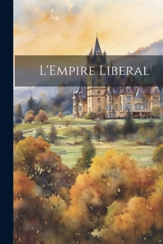 Paperback L'Empire Liberal [French] Book