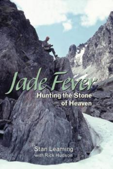 Jade Fever: Hunting the Stone of Heaven