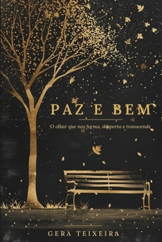 Paperback Paz E Bem: O olhar que nos forma, desperta e transcende [Portuguese] Book