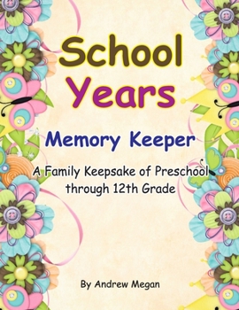 Paperback School Years: Memory keeper: A Family keepsake of preschool through 12th Grade Book