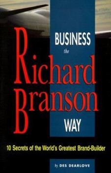 Paperback Business the Richard Branson Way: 10 Secrets of the World's Greatest Brand-Builder Book