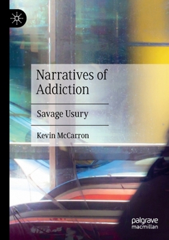 Paperback Narratives of Addiction: Savage Usury Book