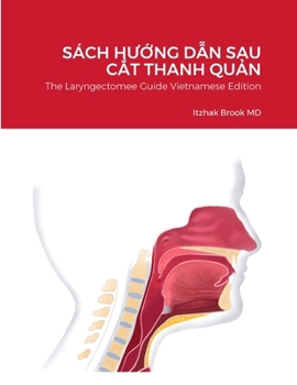 Paperback Sách H&#431;&#7898;ng D&#7850;n Sau C&#7854;t Thanh Qu&#7842;n: The Laryngectomee Guide Vietnamese Edition [Vietnamese] Book