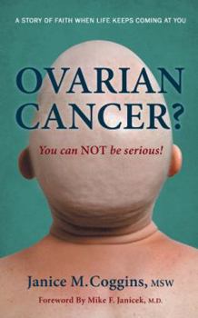 Paperback Ovarian Cancer? You Can Not Be Serious! Book