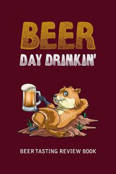 Paperback Beer Tasting Review Book: Beer Day Drinkin' Book