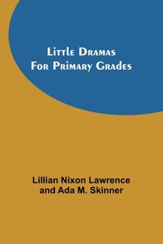 Paperback Little Dramas for Primary Grades Book