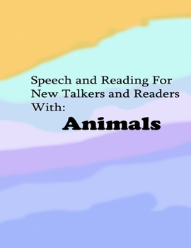 Paperback Speech and Reading for New Talkers and Readers With: Animals Book