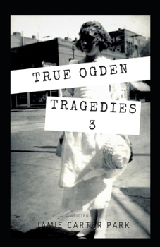 Paperback True Ogden Tragedies 3 Book