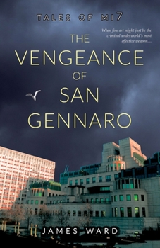 The Vengeance of San Gennaro - Book #3 of the Tales of Mi7