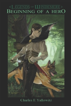 Beginning of a Hero - Book #1 of the Legends of Windemere