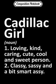 Composition Notebook: CADILLAC GIRL MI MICHIGAN Funny City Home Roots Gift Premium  Journal/Notebook Blank Lined Ruled 6x9 100 Pages