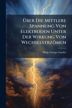 Paperback Über Die Mittlere Spannung Von Elektroden Unter Der Wirkung Von Wechselstrzömen [German] Book