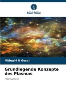 Grundlegende Konzepte des Plasmas: Plasmaphysik (German Edition)