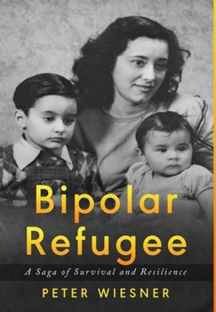 Hardcover Bipolar Refugee: A Saga of Survival and Resilience Book