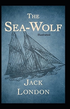 Paperback The Sea Wolf Illustrated Book