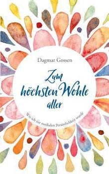 Paperback Zum höchsten Wohle aller: Wie ich zur medialen Persönlichkeit wurde [German] Book