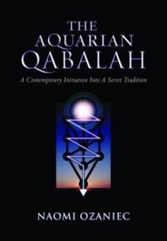 Paperback The Aquarian Qabalah: A Contemporary Initiation Into a Secret Tradition Book