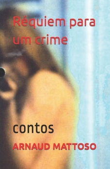 Paperback ARNAUD MATTOSO Réquiem para um crime: Contos [Portuguese] Book