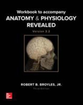 Spiral-bound Workbook to Accompany Anatomy & Physiology Revealed Version 3.2 Book