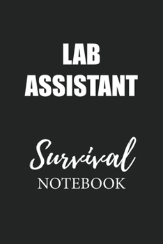 Lab Assistant Survival Notebook: Small Undated Weekly Planner for Work and Personal Everyday Use Habit Tracker Password Logbook Music Review Playlist Diary Journal