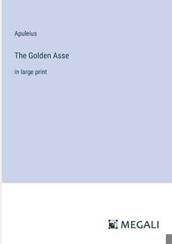 Paperback The Golden Asse: in large print Book