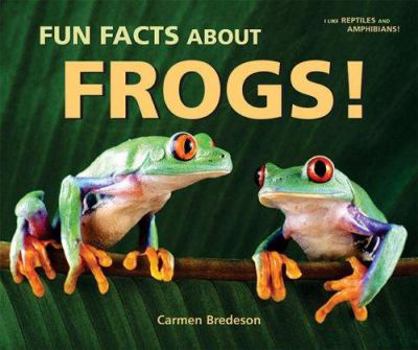 Library Binding Fun Facts about Frogs! Book