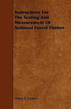 Paperback Instructions For The Scaling And Measurement Of National Forest Timber Book