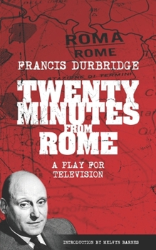 Paperback Twenty Minutes From Rome (Script of the tv play) Book