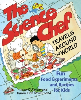 Paperback The Science Chef Travels Around the World: Fun Food Experiments and Recipes for Kids Book