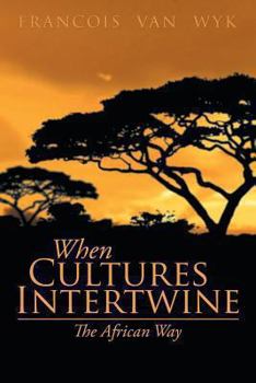 Paperback When Cultures Intertwine - The African Way Book