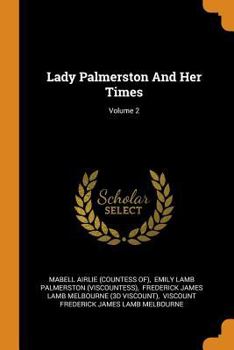 Paperback Lady Palmerston and Her Times; Volume 2 Book