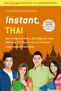 Paperback Instant Thai: How to Express 1,000 Different Ideas with Just 100 Key Words and Phrases! (a Thai Phrasebook & Dictionary) Book