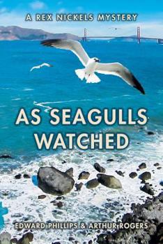 Paperback As Seagulls Watched: A Rex Nickels Mystery Book