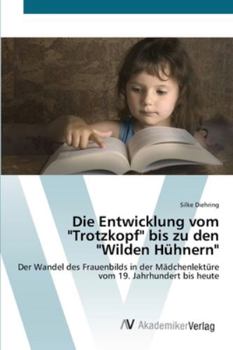 Paperback Die Entwicklung vom "Trotzkopf" bis zu den "Wilden Hühnern" [German] Book