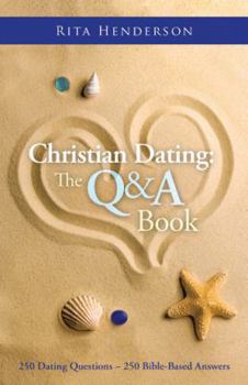 Hardcover Christian Dating: the Q & a Book: 250 Dating Questions 250 Bible-Based Answers Book