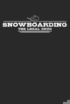 Paperback Snowboarding - The legal drug: Weekly & Monthly Planner 2020 - 52 Week Calendar 6 x 9 Organizer - Gift For Snowboarders And Snowboarding Lovers Book