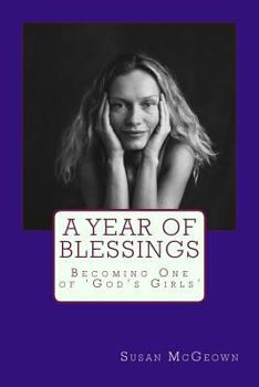 Paperback A Year of Blessings: Becoming One of 'God's Girls' Book