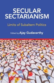 Paperback Secular Sectarianism: Limits of Subaltern Politics Book