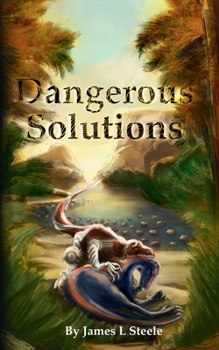 Paperback Dangerous Solutions: Archeons, Book 3 Book
