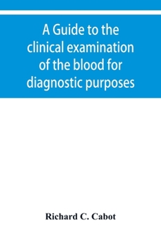 Paperback A guide to the clinical examination of the blood for diagnostic purposes Book